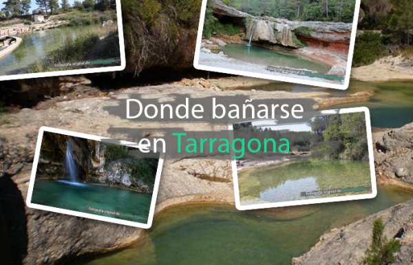 Ríos, pozas y piscinas naturales para bañarse en Tarragona