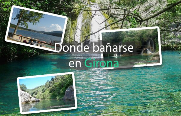 Ríos, pozas y piscinas naturales para bañarse en Girona