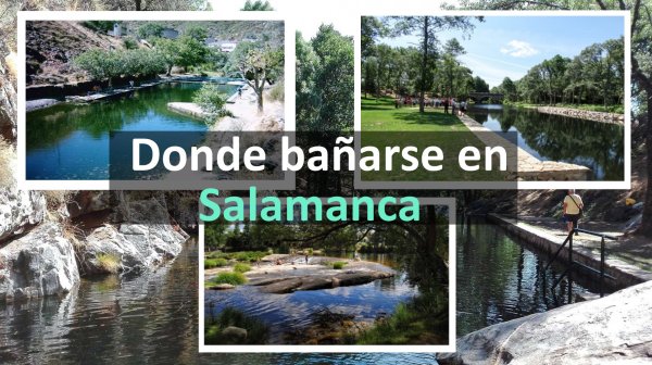 Ríos, pozas y piscinas naturales para bañarse en Salamanca