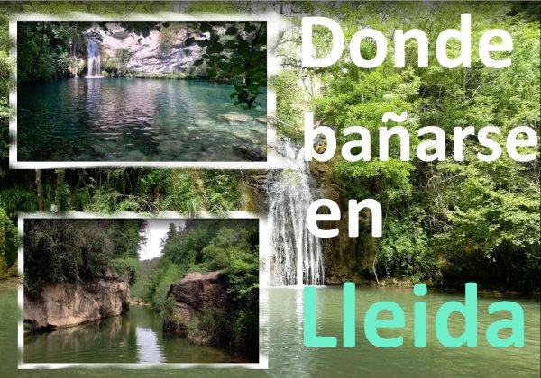 Ríos, pozas y piscinas naturales para bañarse en Lleida
