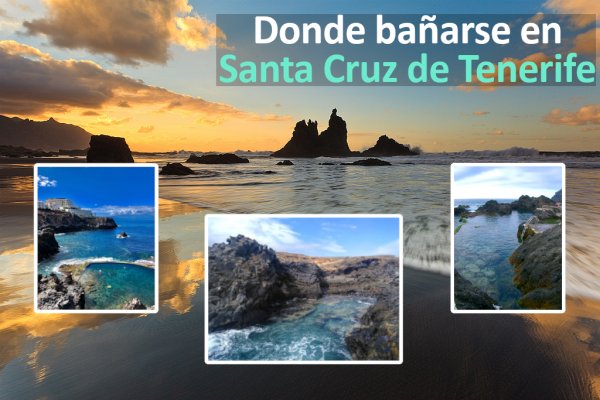 Ríos, pozas y piscinas naturales para bañarse en Santa Cruz de Tenerife