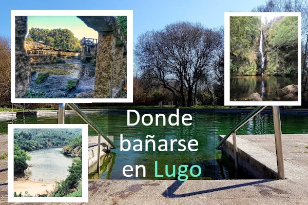 Ríos, pozas y piscinas naturales para bañarse en Lugo