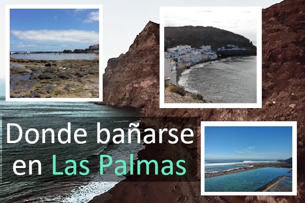 Ríos, pozas y piscinas naturales para bañarse en Las Palmas