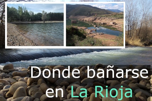 Ríos, pozas y piscinas naturales para bañarse en La Rioja