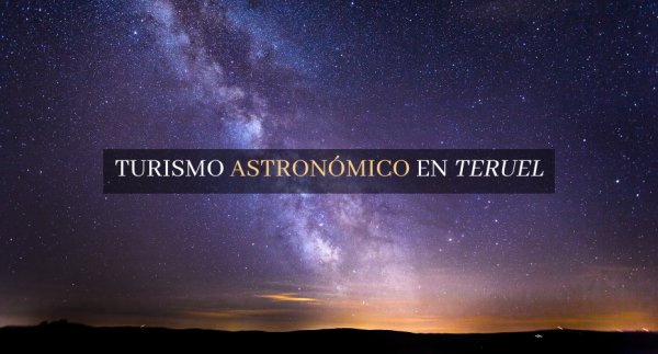 Turismo astronómico en Teruel